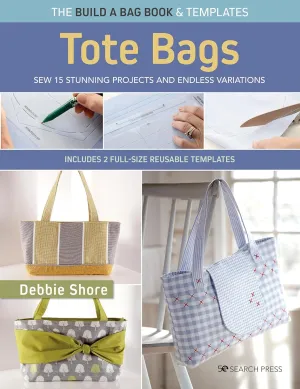 Build a Bag Book: Tote Bags (paperback edition): Sew 15 stunning projects and endless variations Paperback – October 11, 2022