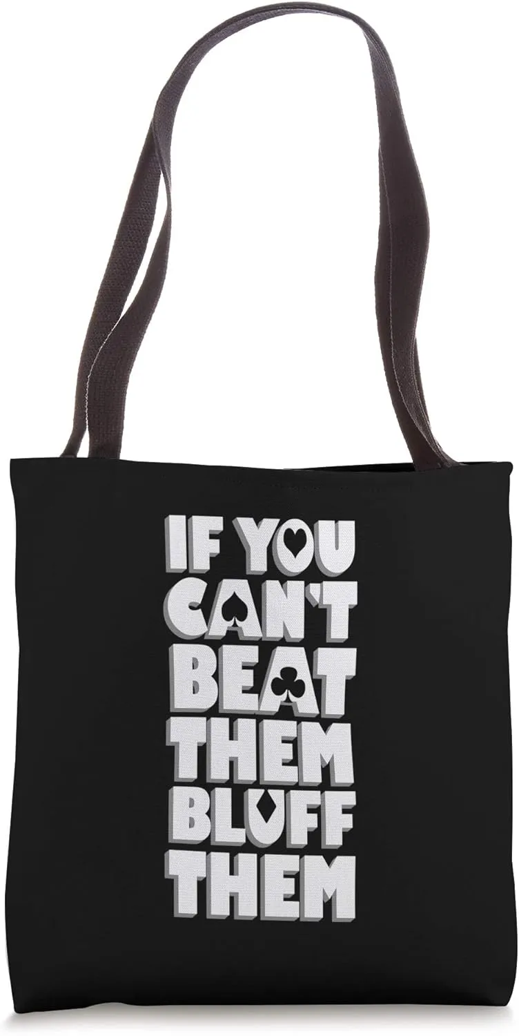 Can't Beat Them Bluff Them Funny Poker Card Player Gift Tote Bag