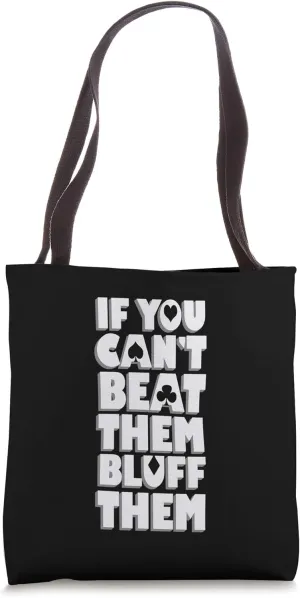 Can't Beat Them Bluff Them Funny Poker Card Player Gift Tote Bag
